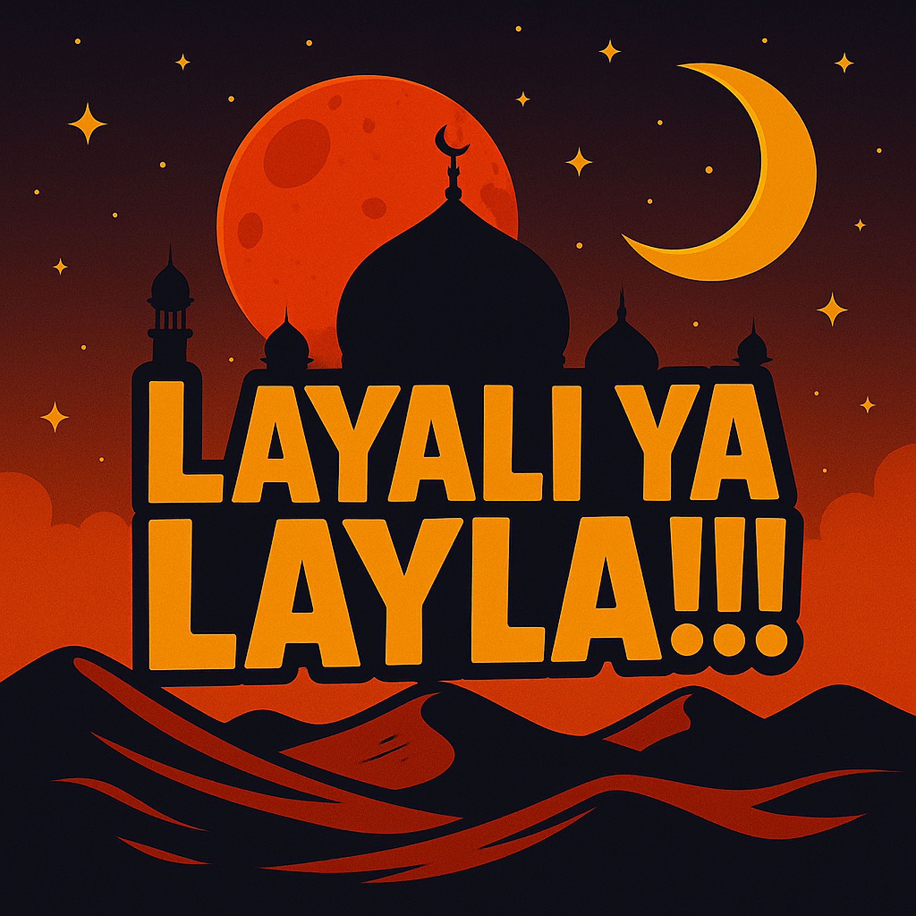 LAYALI YA LAYLA!!!